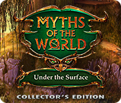 Myths of the World: Under the Surface Collector's Edition